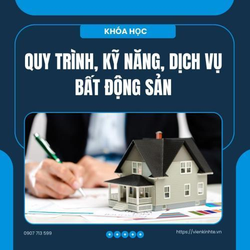 Buổi 6: Chuyên Đề Quy Trình, Kỹ Năng, Dịch Vụ Môi Giới Bất Động Sản